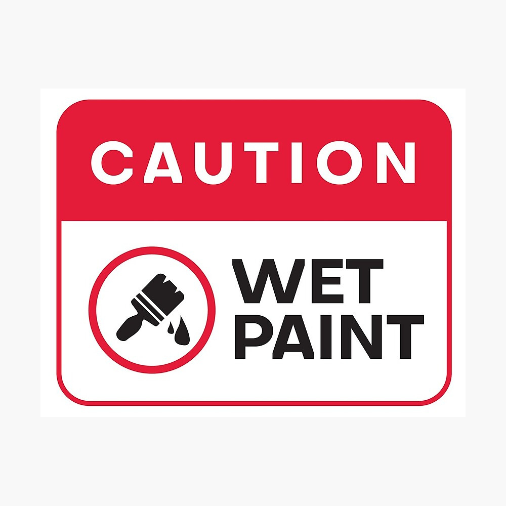 Caution Wet Paint Sign - Red And Black Color Design&amp;quot; Art Board regarding FREE Printable Caution Wet Paint Signs
